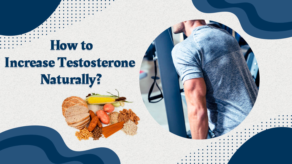 How To Increase Testosterone Naturally?