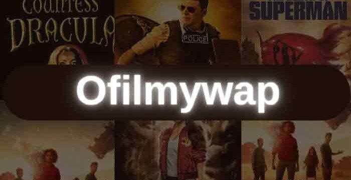 Ofilmywap