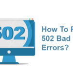 How To Fix a 502 Bad Gateway Error [9 Quick Fixes] 2022